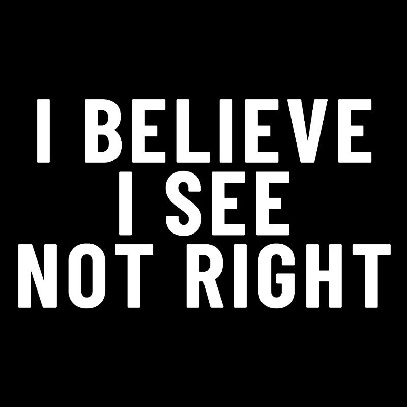 I believe I see not right Denglish