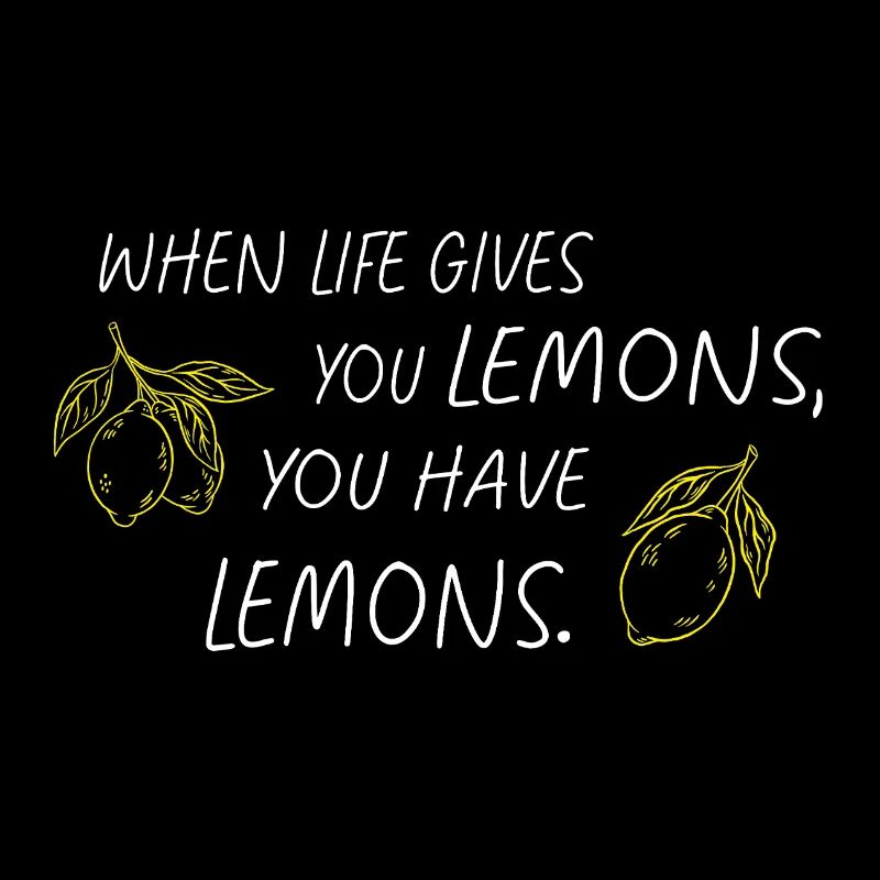 Quand la vie vous donne des citrons Statement