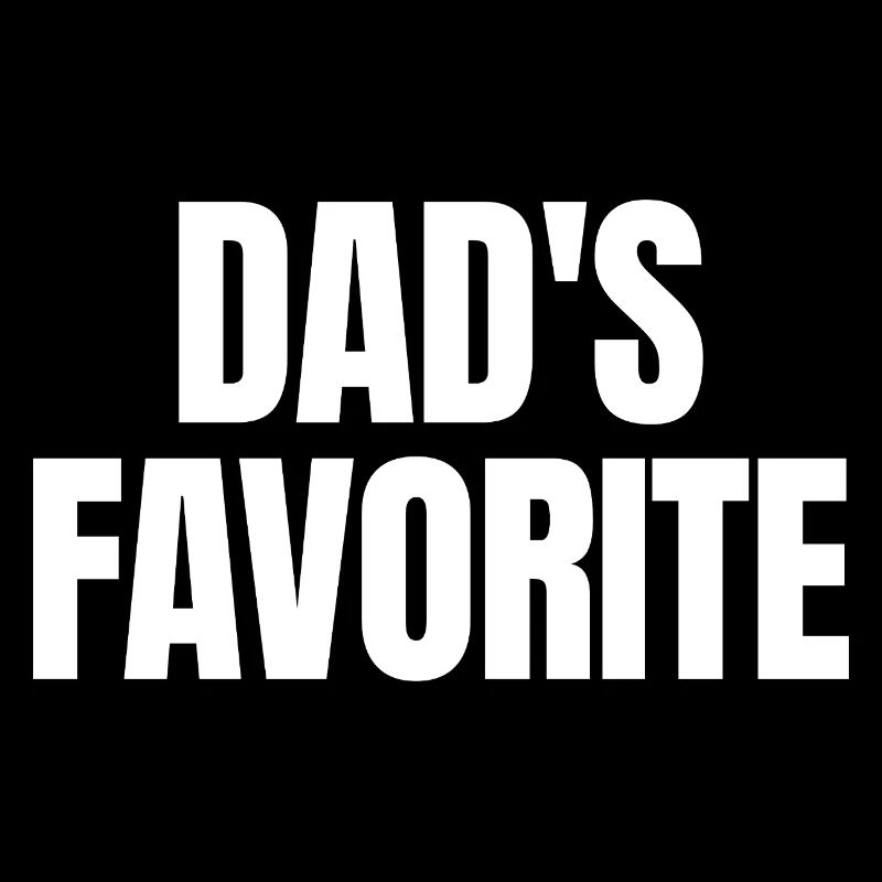 Préféré de papa Je suis le préféré de papa