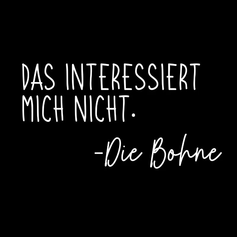 Sarkastischer Spruch: Das interessiert mich nicht