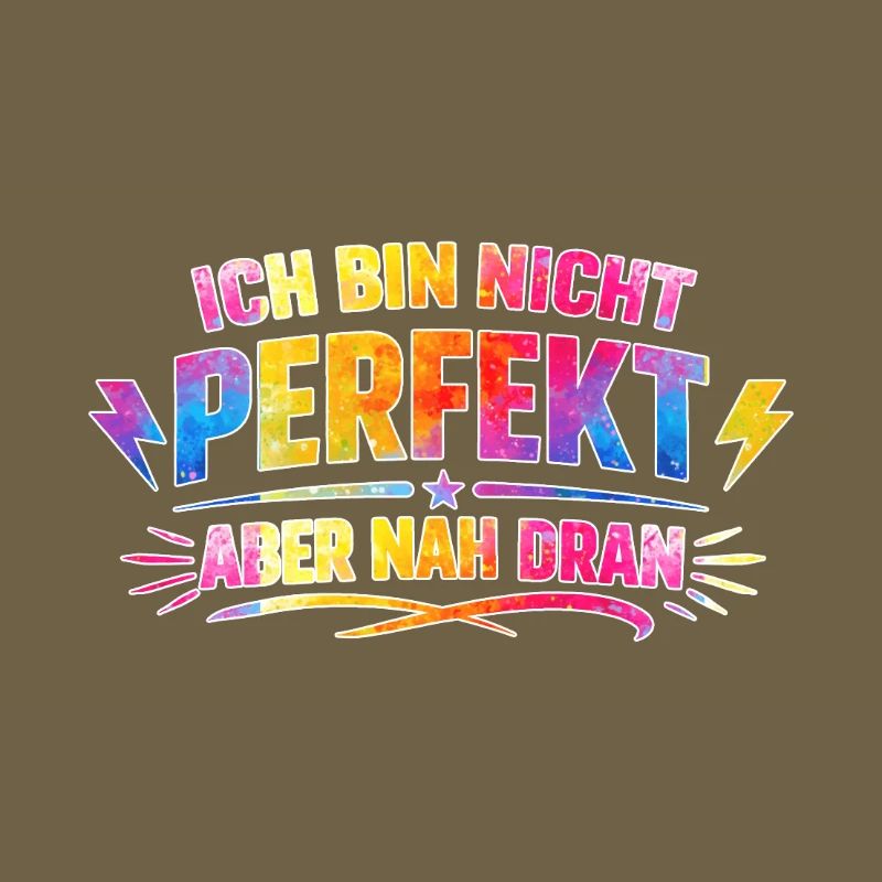 Ich bin nicht perfekt aber nah dran