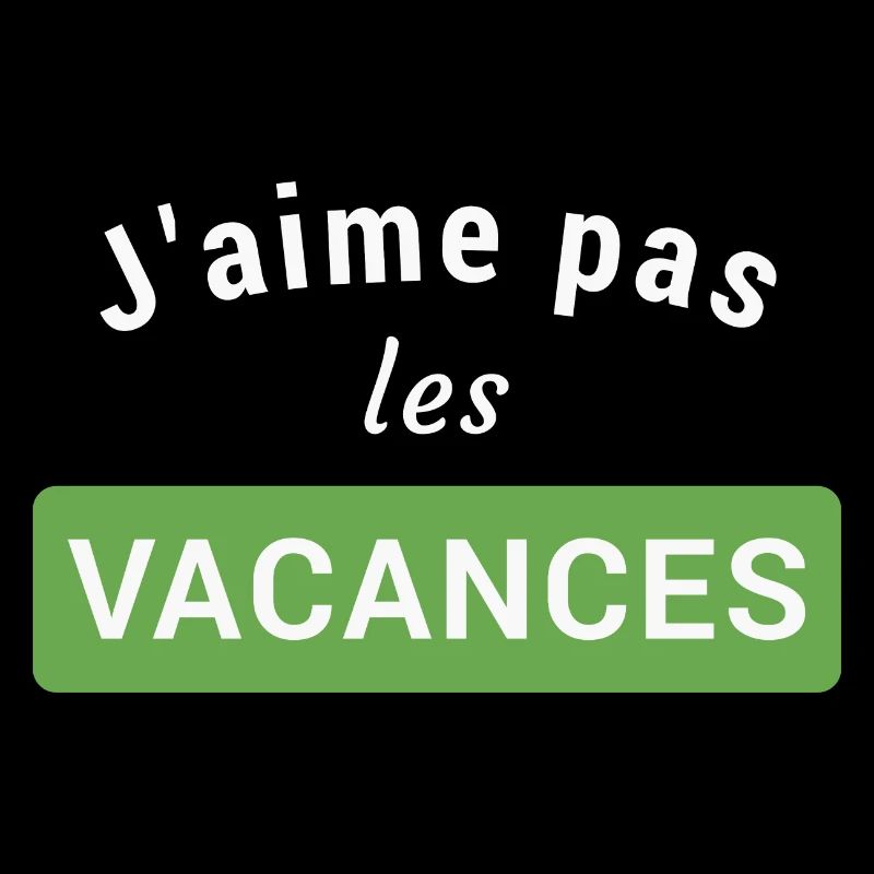 J'aime pas les vacances