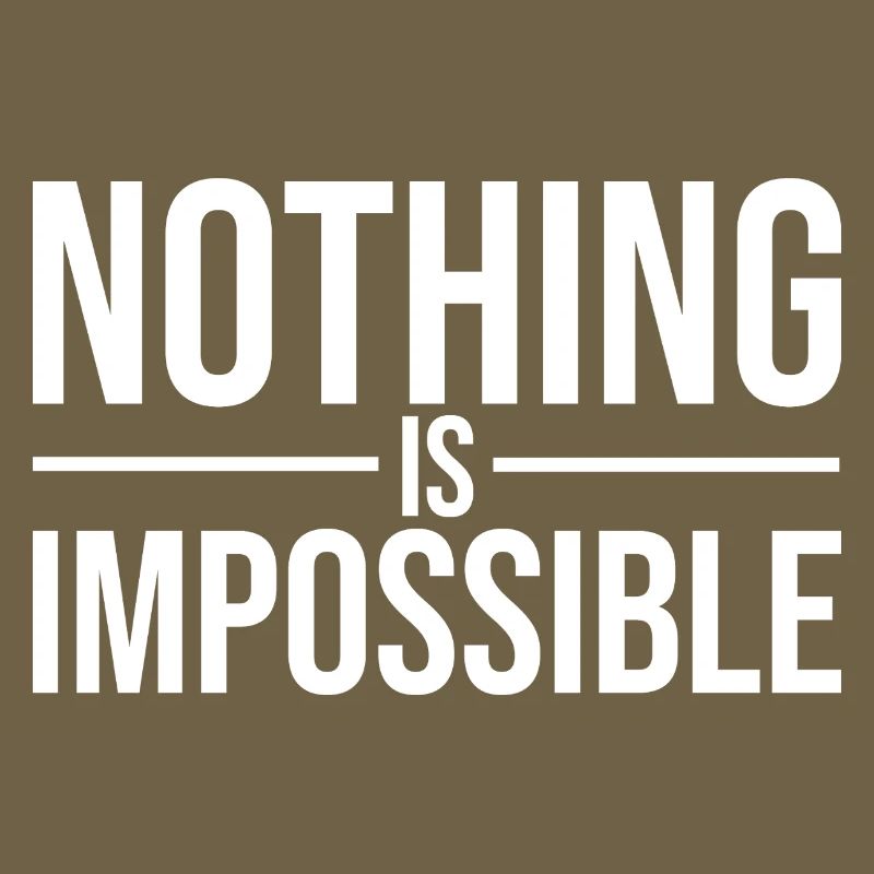 Nothing Is Impossible Bold Typography