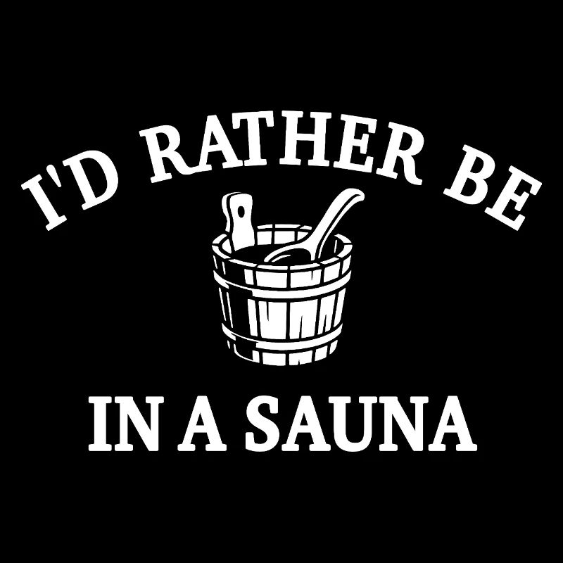 Rather In The Sauna - Sauna Saying