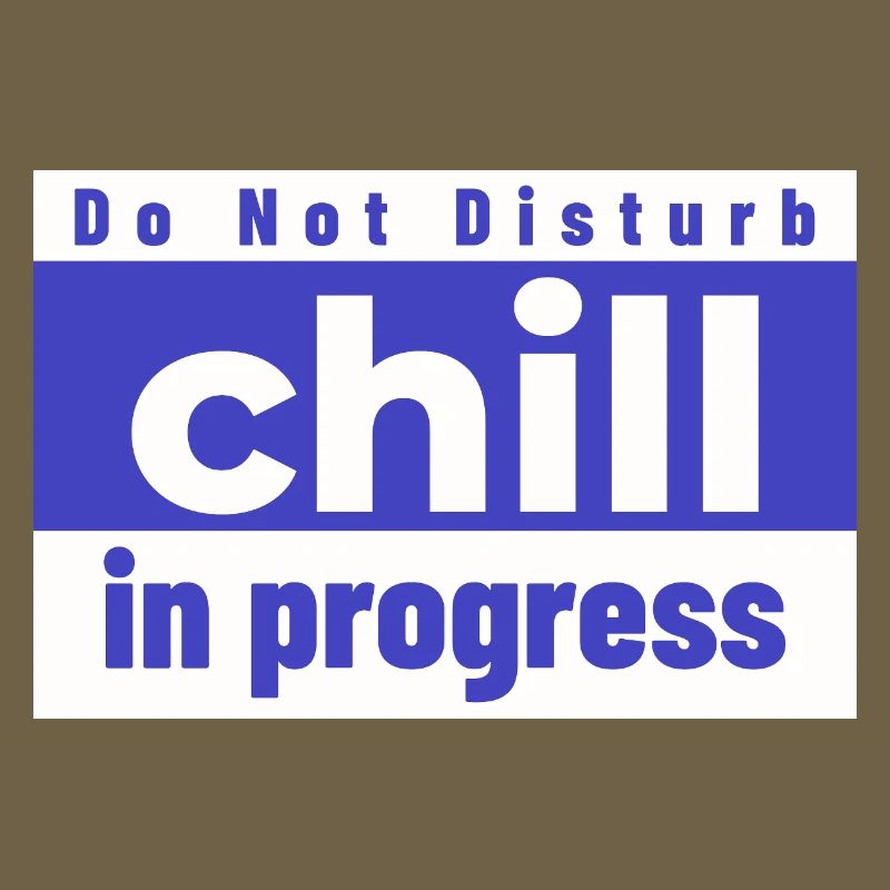 Do not Disturb chill in progress