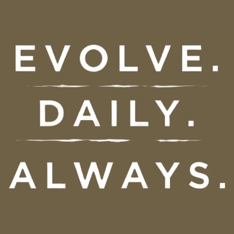 Evolve Daily Always Typography Art