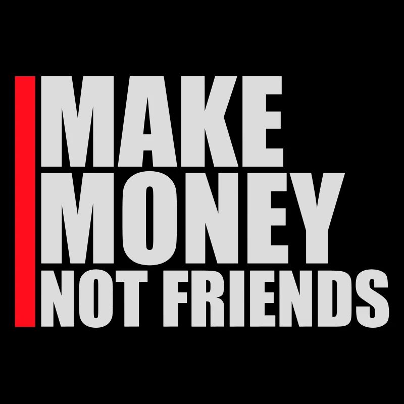 Make Money Not Friends Hustle Zitat Spruch Logo