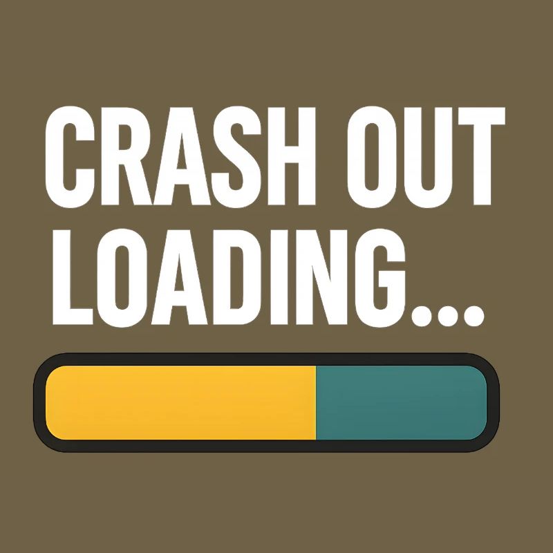 Crash Out Loading Bar, lustiger Spruch