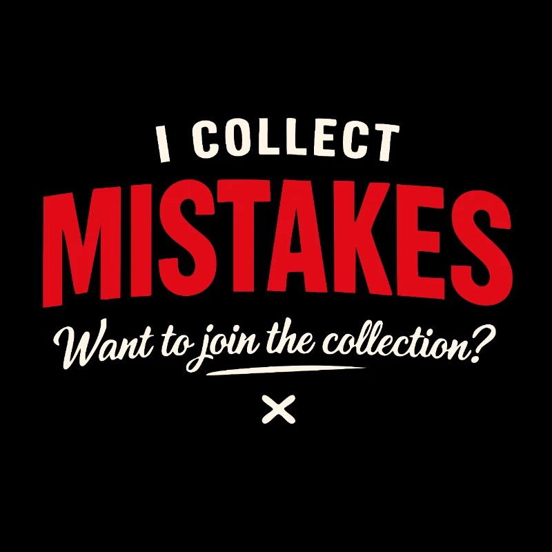 I Collect Mistakes – Lustiger Anmachspruch