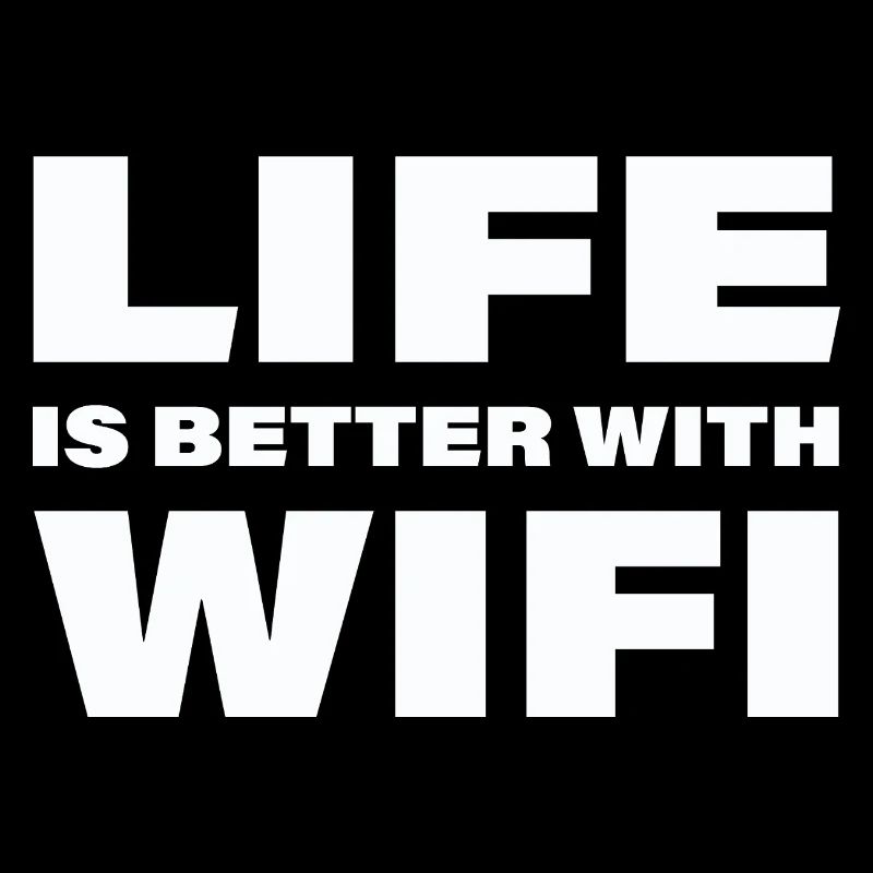 LA VIE EST MEILLEURE AVEC LE WIFI