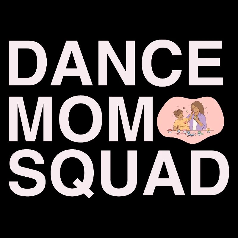 Escouade de Dance Mom Proud Maillot de Dance Mom