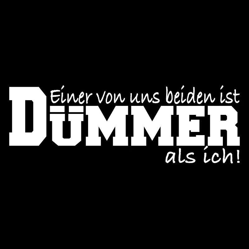 Einer von uns dümmer als ich lustiger Spruch