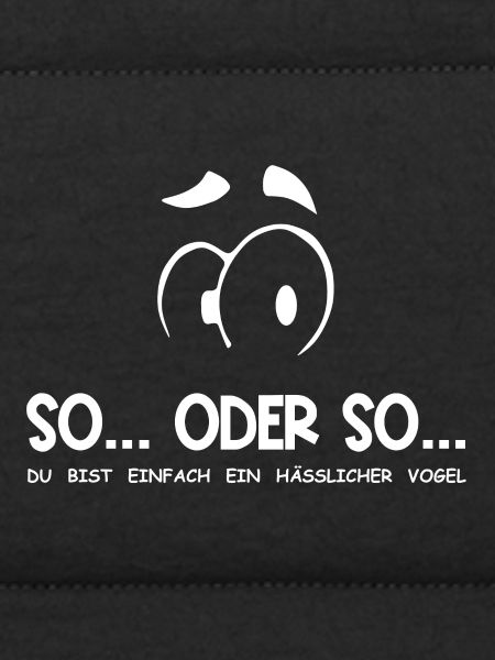 So...Oder So: Hässlicher Vogel - Weiß