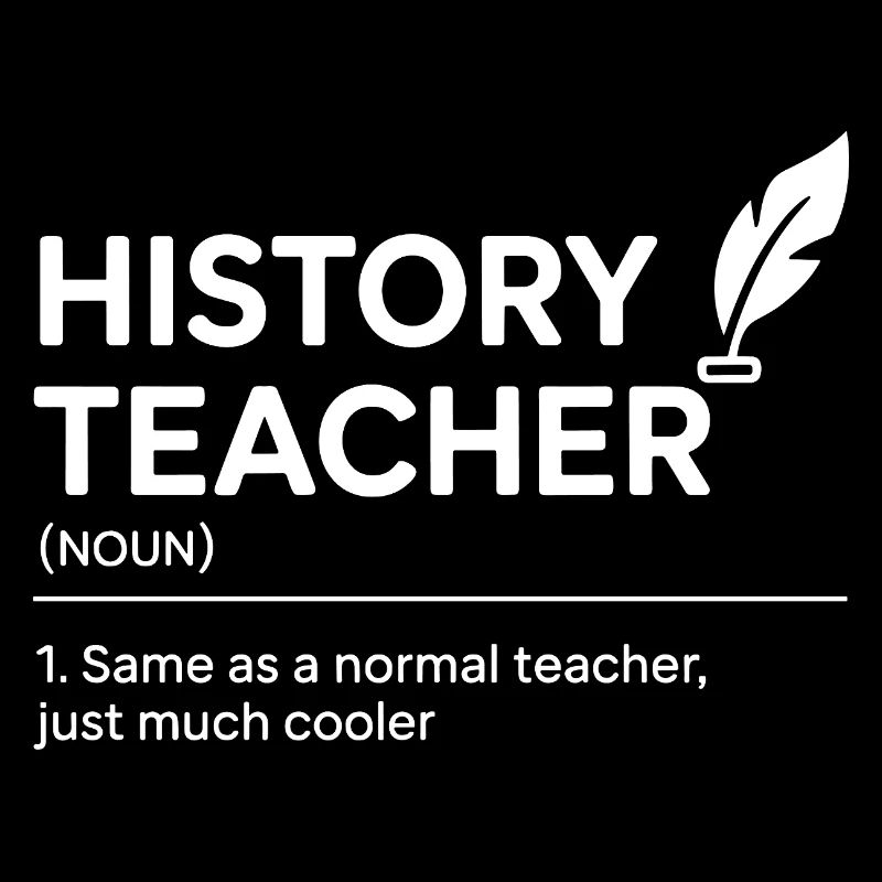 History Teacher Definition Funny Back To School