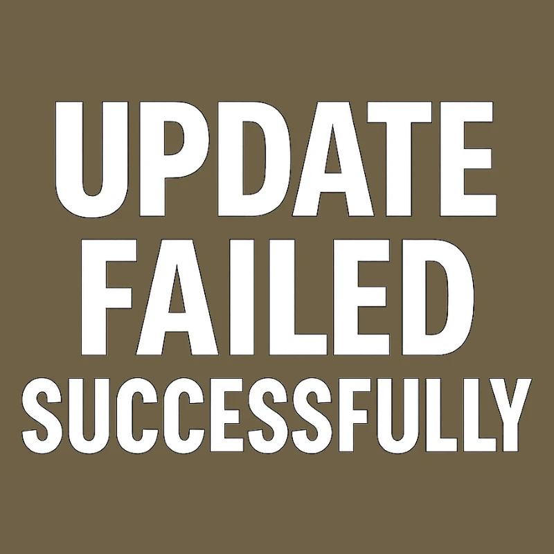 Update Failed Successfully – IT Fail Humor Design