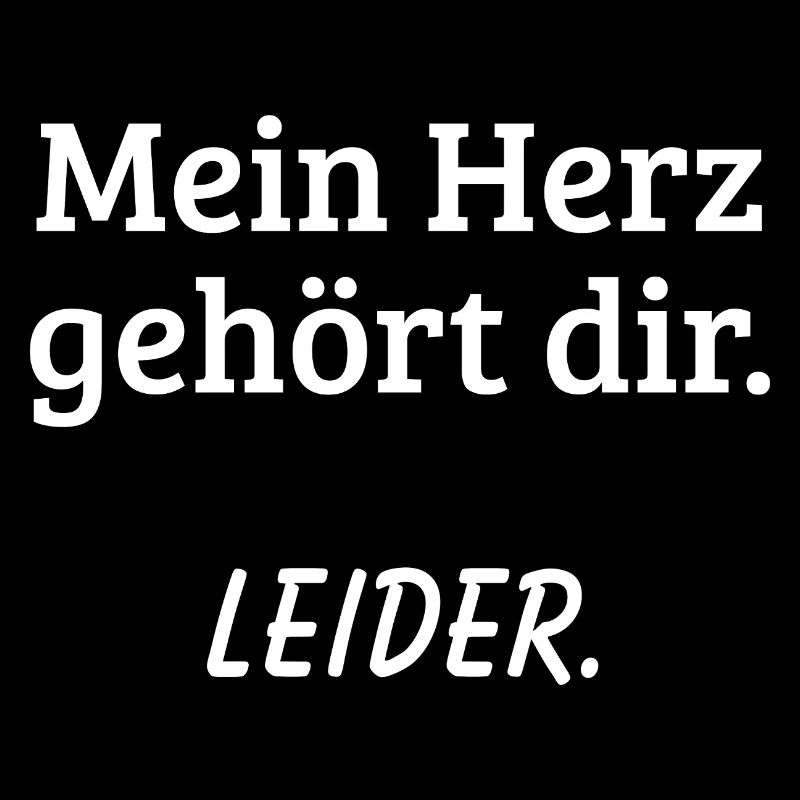 Mein Herz gehört dir Leider Shirt