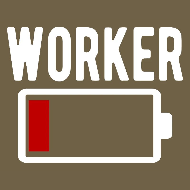 Worker Worker Battery Low Funny
