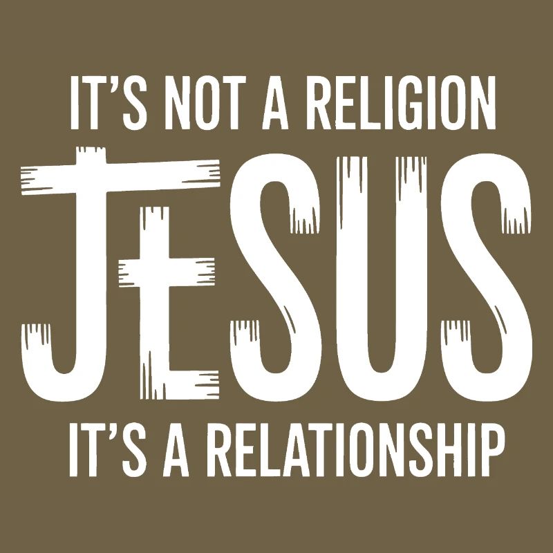 Not a Religion It's a Relationship Jesus