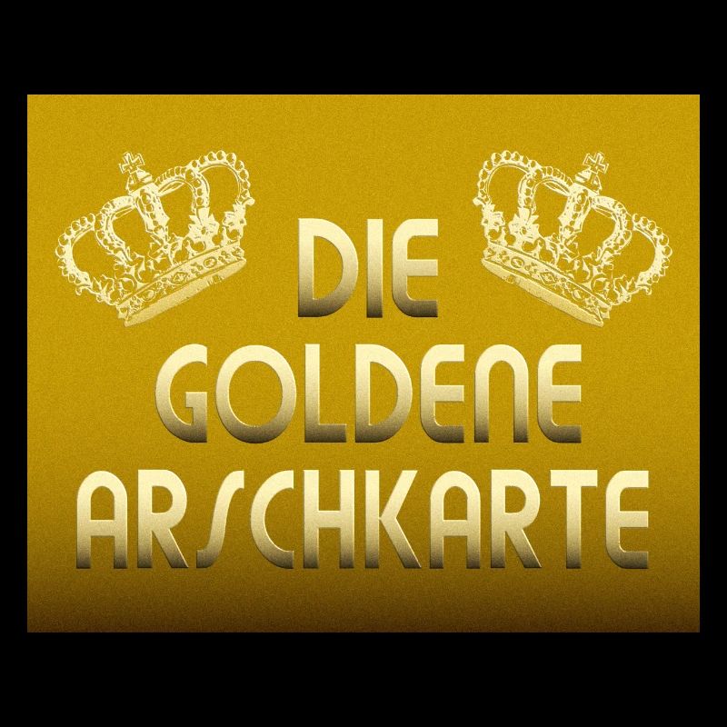 Die Goldene Arschkarte