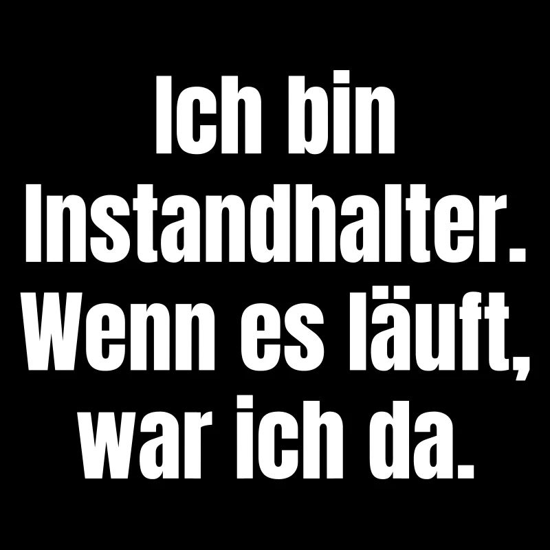 Ich bin Instandhalter – Wenn es läuft