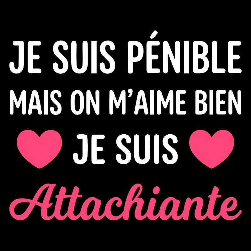 Je suis pénible mais on m'aime bien