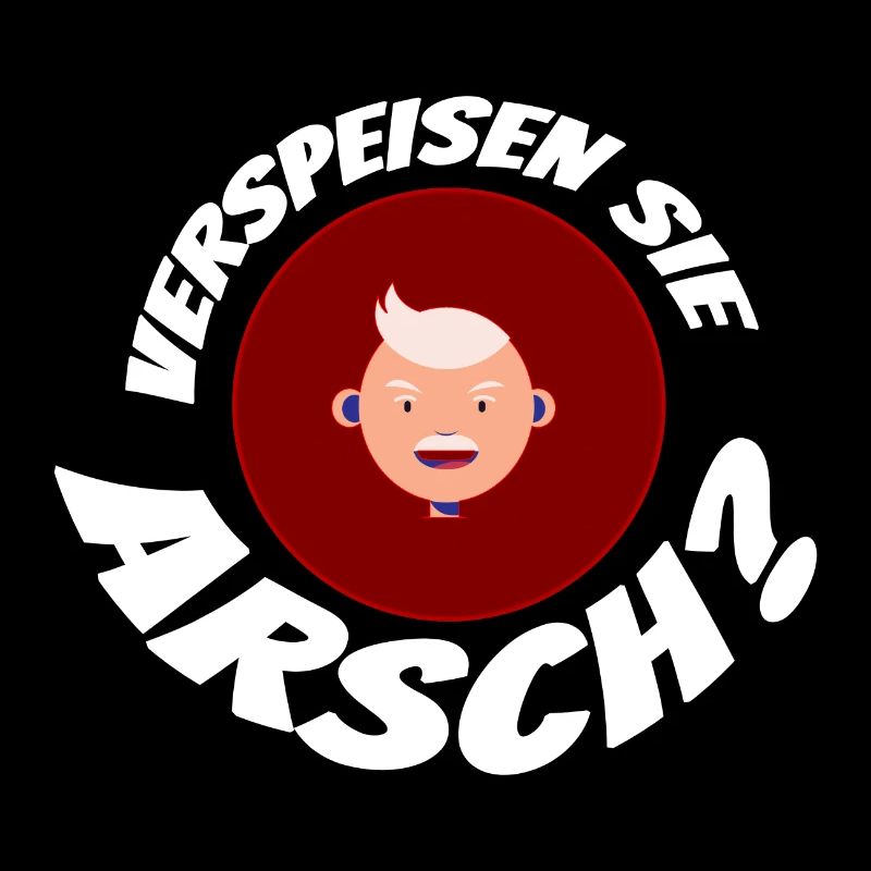 Verspeisen Sie Arsch - Lustiges Logo Fun Geschenk