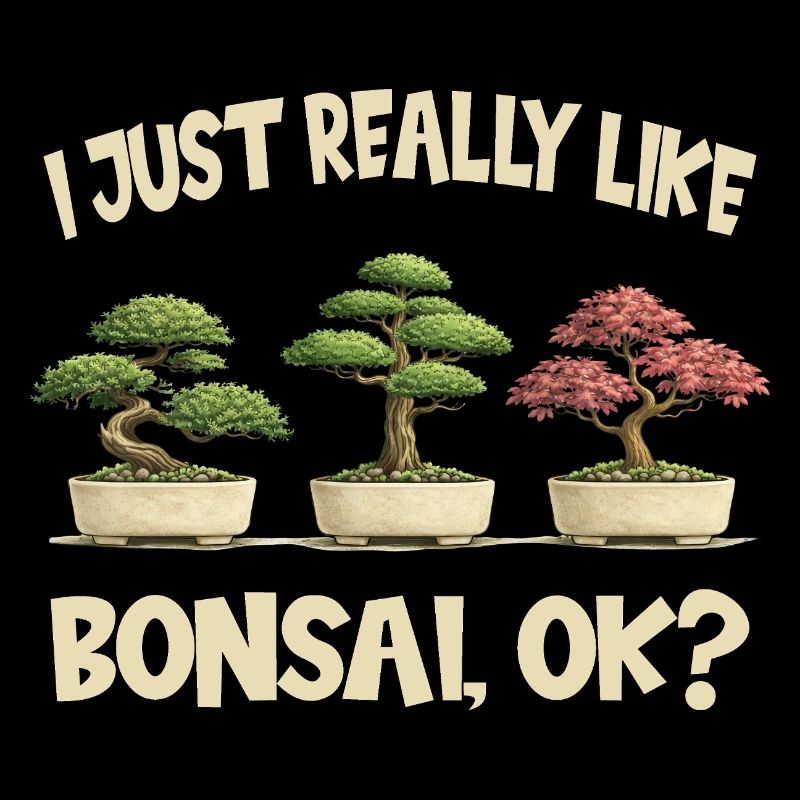 Bonsai Lustig Ich Mag Bonsai Einfach Sehr Gerne