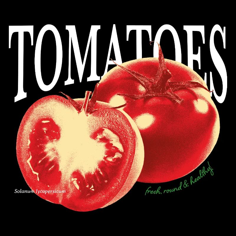 Tomates – Fresh Foodie Statement