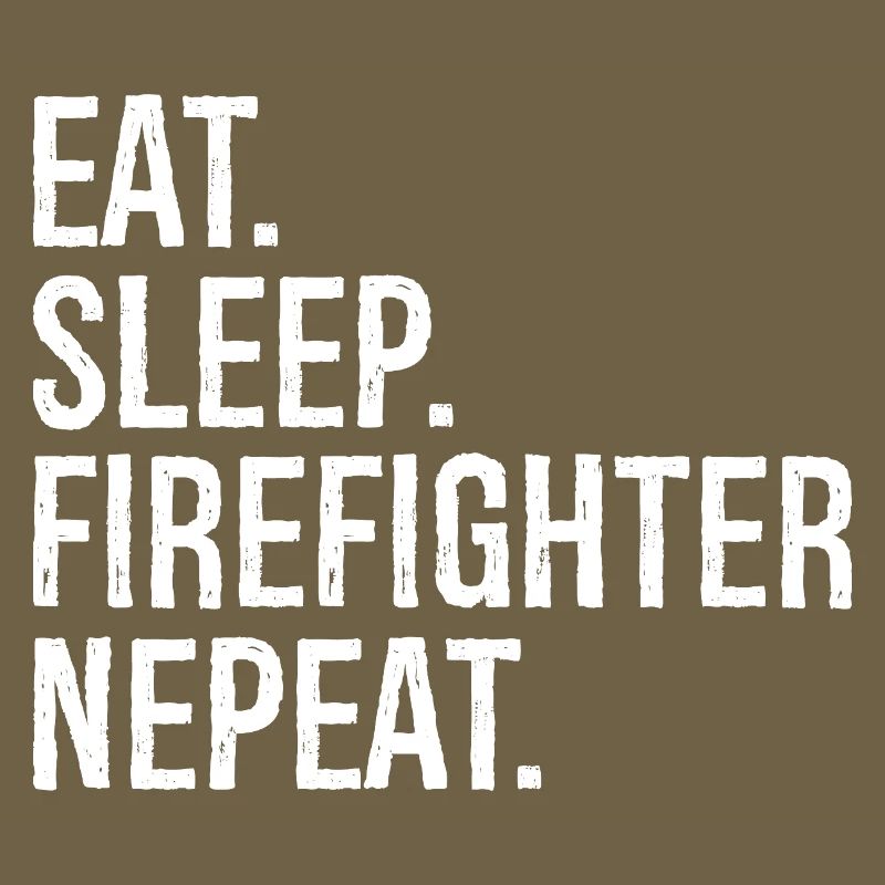 eat sleep firefighter nepeat