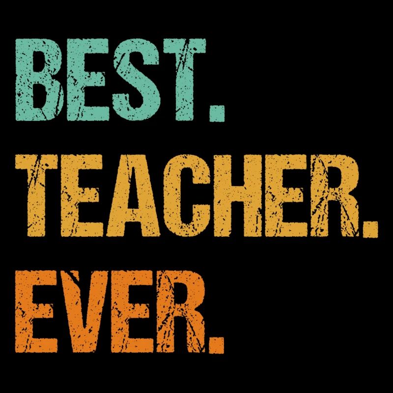 Best Teacher Ever Motivational Tee