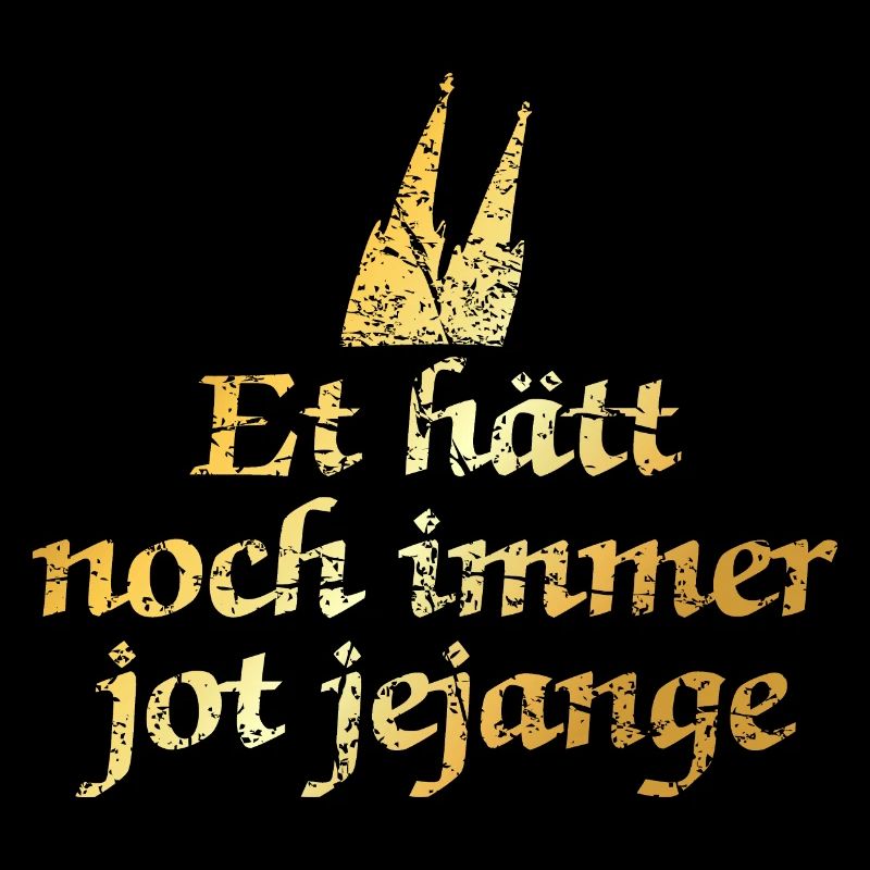 Et hätt noch immer jot jejange - Köln Spruch