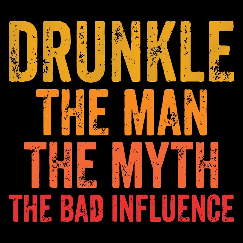 Drunk: The Man, The Myth, The Bad Influence