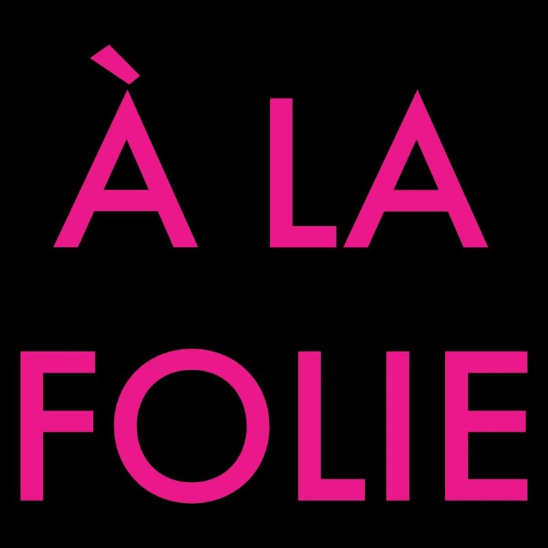 a la folie