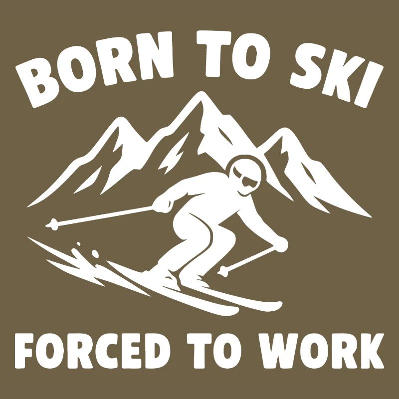 Born to Ski – Forced to Work