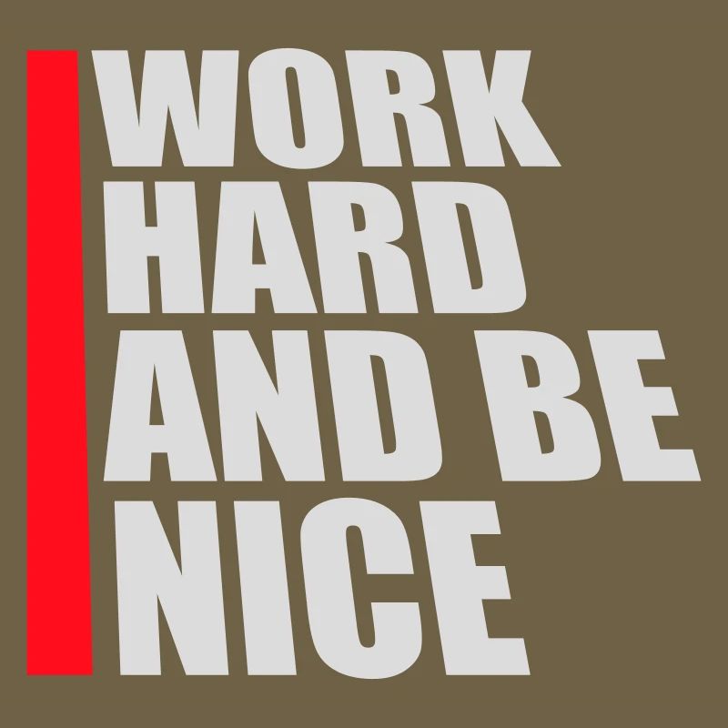 Zitat Work Hard Be Nice Motivation Positiver Geist