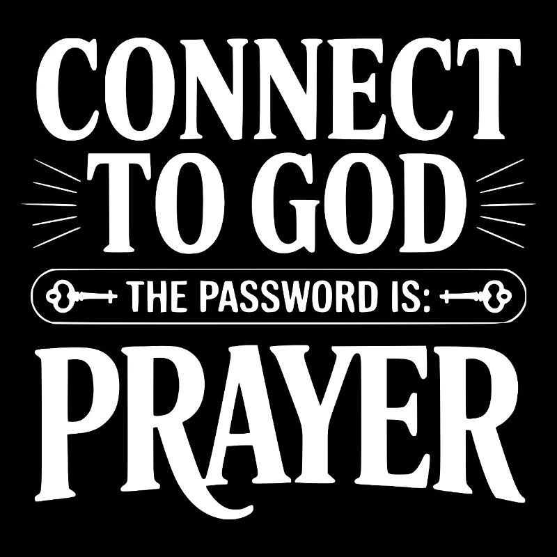 Connect to God The Password is Prayer