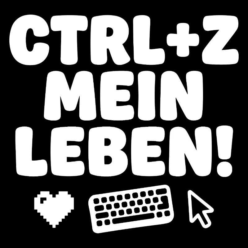 Ctrl Z Mein Leben Tech-Humor