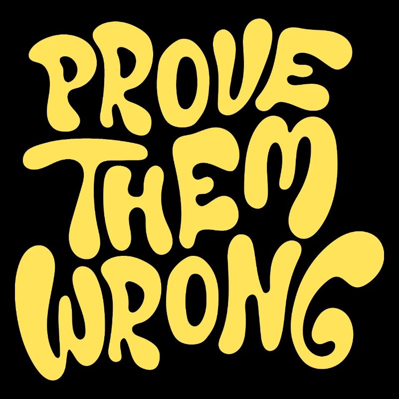 Prove Them Wrong Bold Motivational Quote
