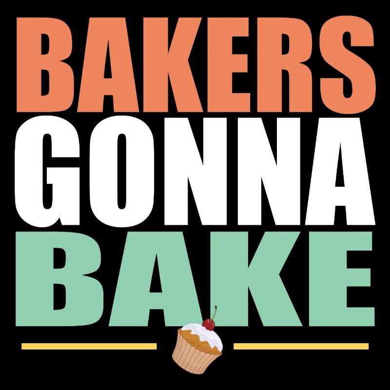 Baking Bakers Gonna Bake