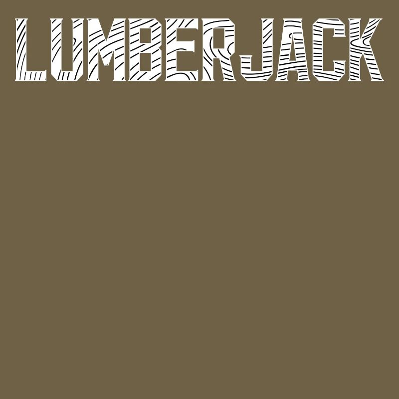 Woodwork Saying Lumberjack Forest Forester