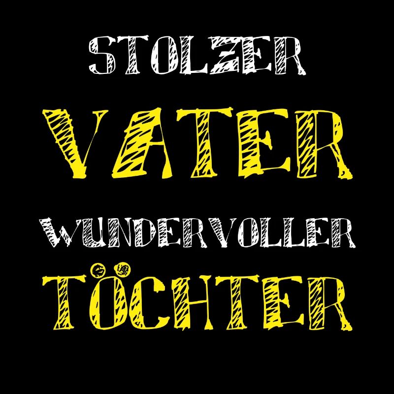 Du bist ein stolzer Vater wundervoller Töchter Dad