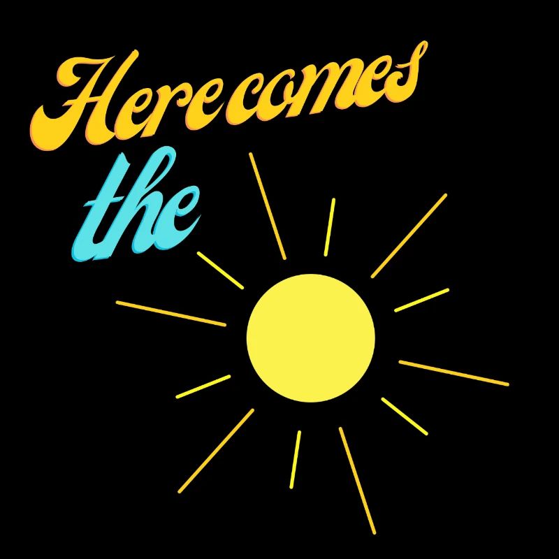 Here comes the sun