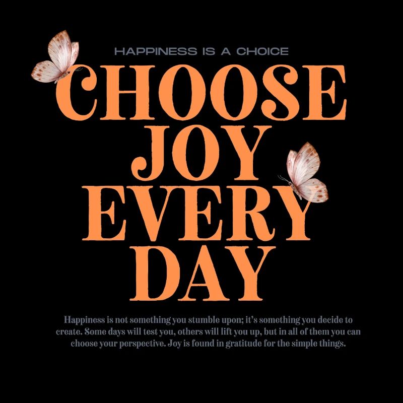 Choose joy every day