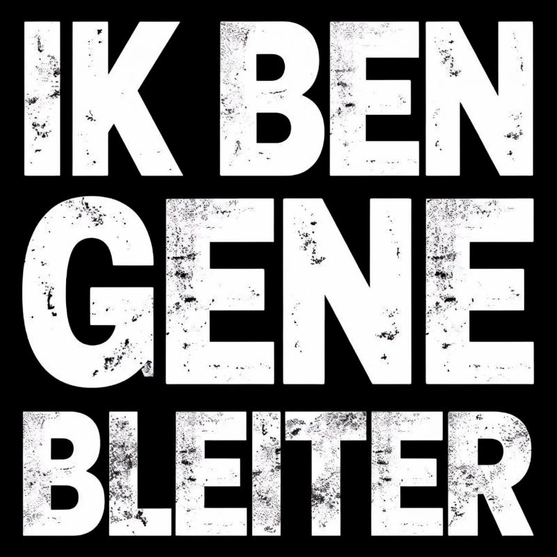 I'm not a bleiter. West Flemish dialect Shirts
