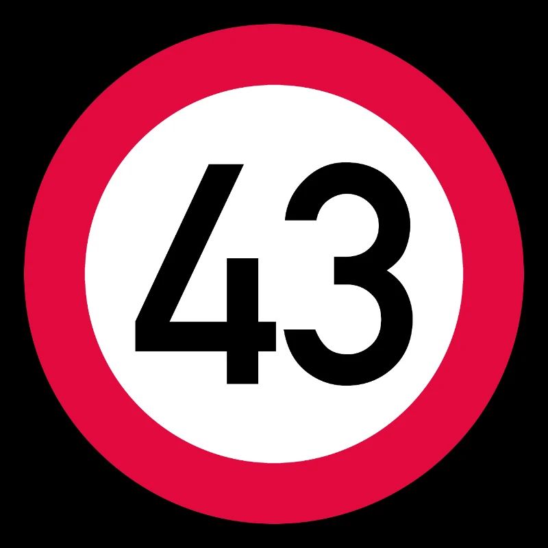 43e anniversaire Attention ! Panneau de signalisation 43 Km/h