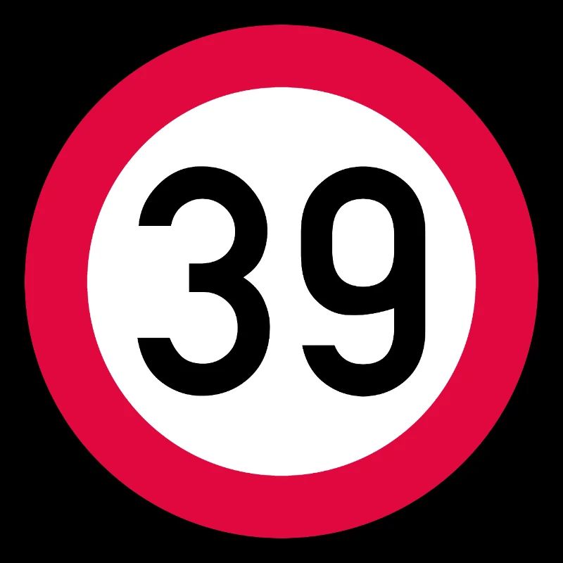 39e anniversaire Attention ! Panneau de signalisation 39 Km/h