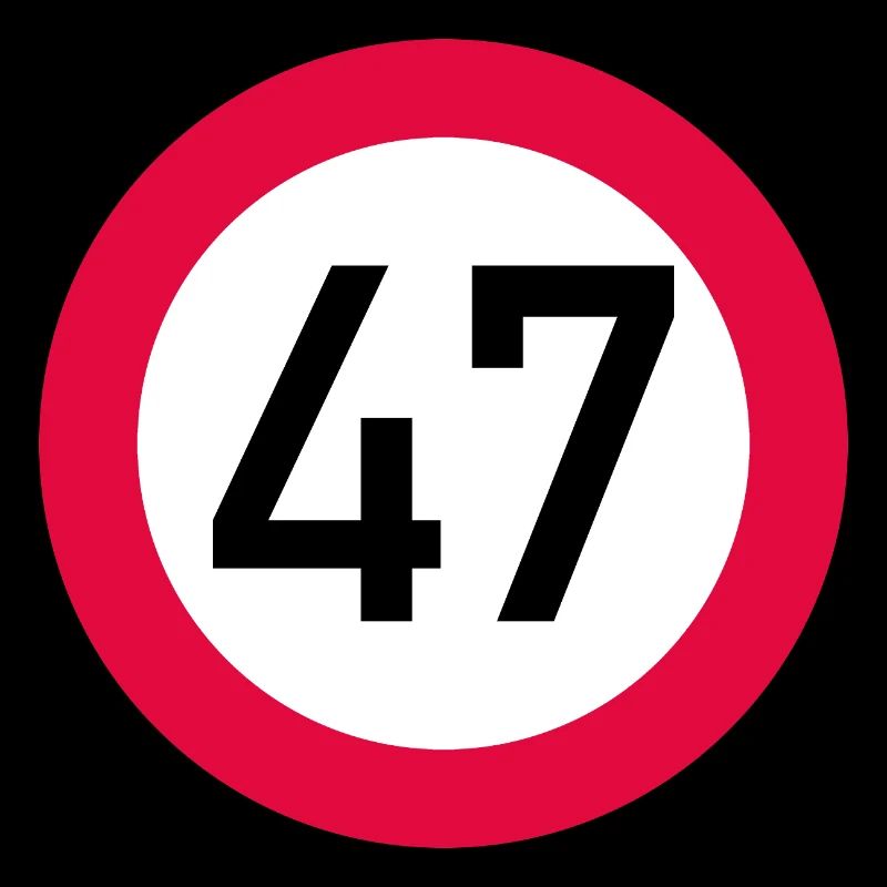 47e anniversaire Attention ! Panneau de signalisation 47 Km/h