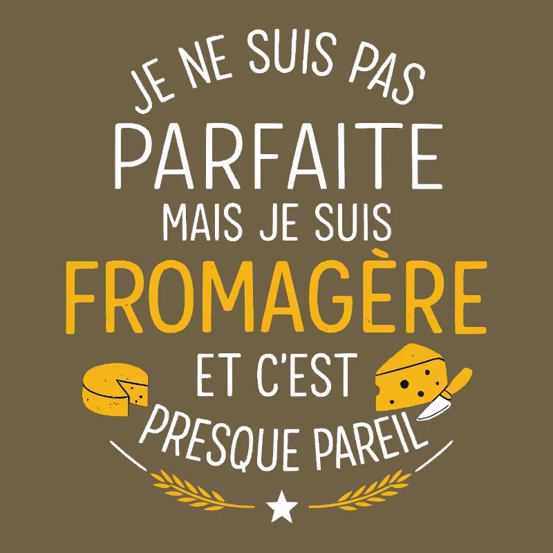 I'm not perfect but I'm a cheesemaker