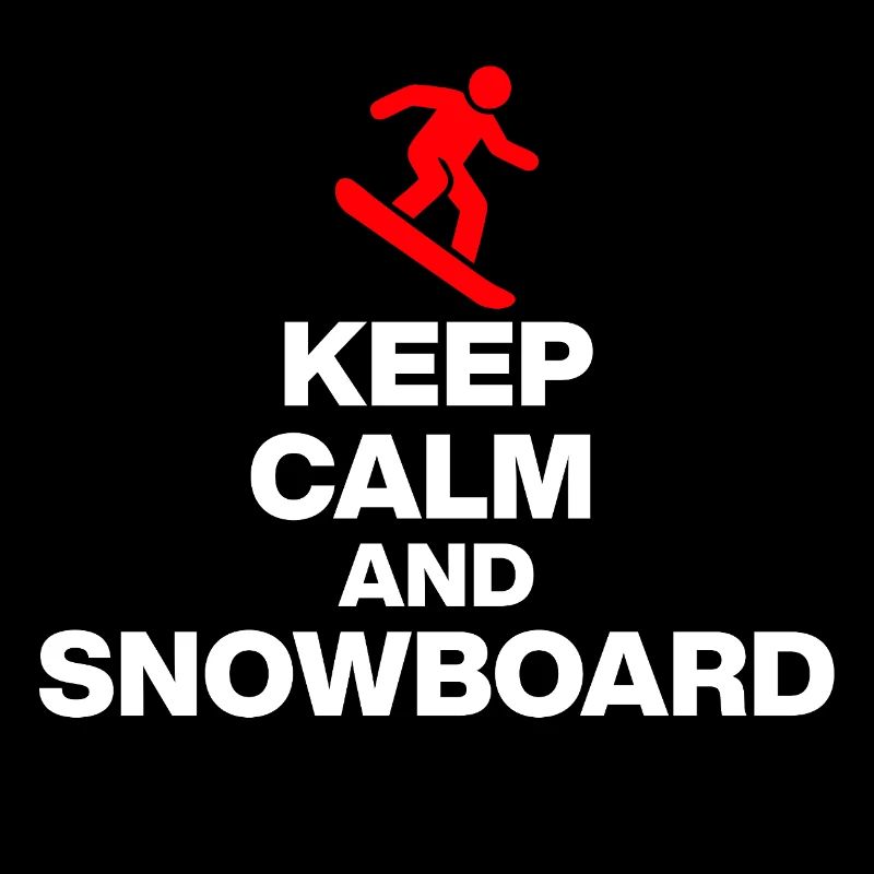 KEEP CALM AND SNOWBOARD! FUN ON THE SLOPES & HUT FUN