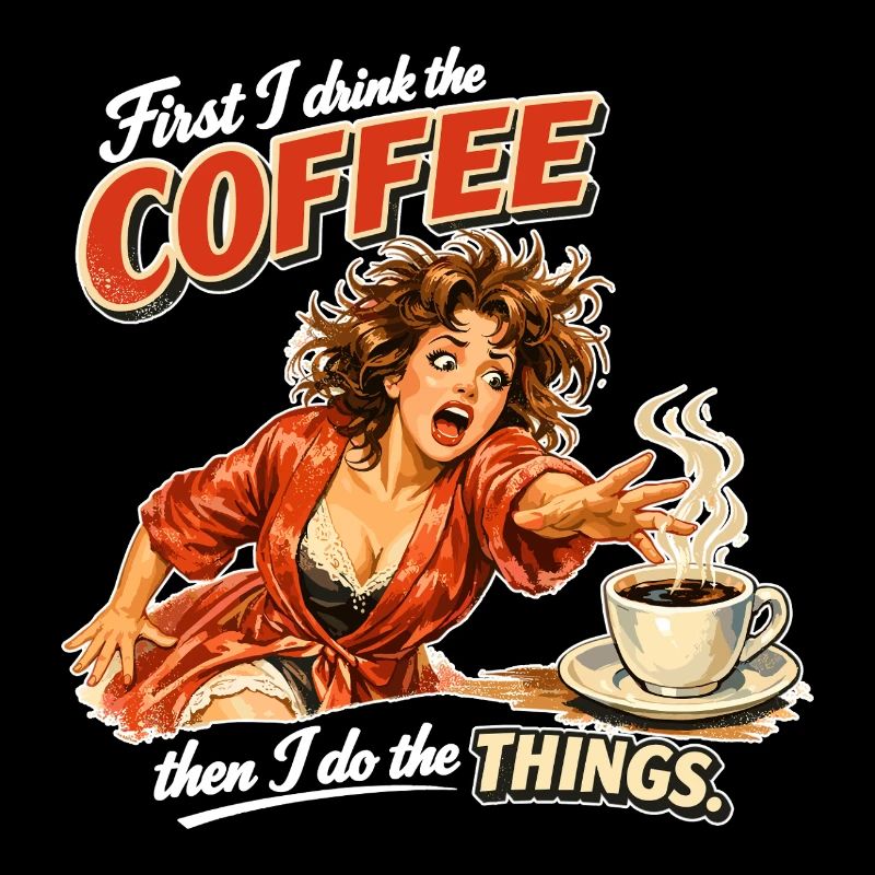 Retro Pin-Up : D’abord je bois le café